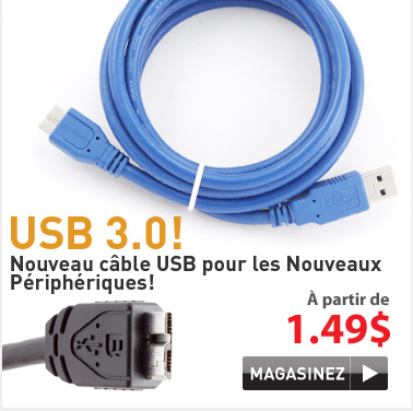 USB 3.0! Nouveau câble USB pour les nouveaux périphériques!